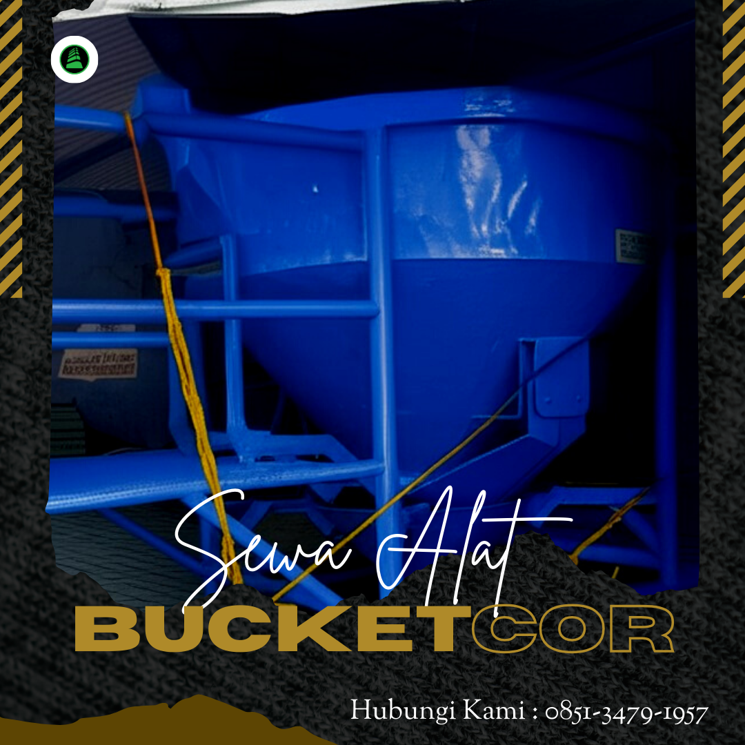Jasa Sewa Bucket Cor Cilacap 800 – 1000 Liter | Kuat dan Stabil untuk Pekerjaan Cor Beton